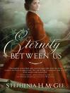 Cover image for Eternity Between Us